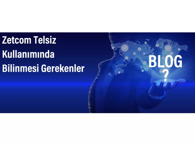 Zetcom Telsiz Kullanımında Bilinmesi Gerekenler