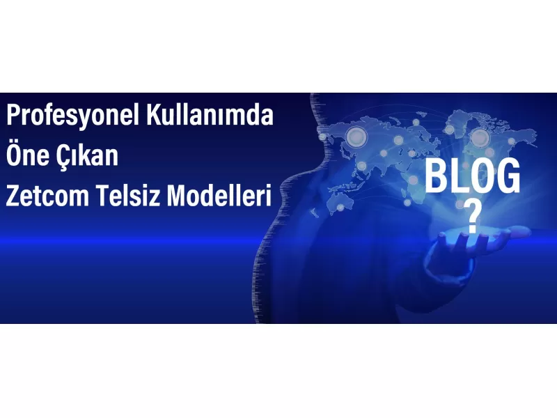 Profesyonel Kullanımda Öne Çıkan Zetcom Telsiz Modelleri